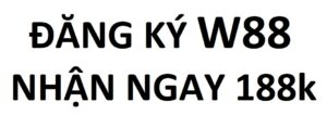W88 Tang Qua 188k