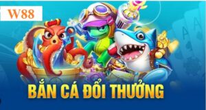 Ban Ca Doi Thuong W88